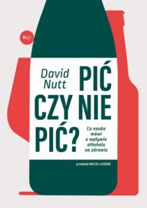 Okładka: Pić czy nie pić?. Co nauka mówi o wpływie alkoholu na zdrowie