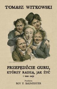 Okładka: Przepędźcie guru, którzy radzą, jak żyć i inne eseje
