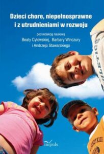 Okładka: Dzieci chore, niepełnosprawne i z utrudnieniami w rozwoju