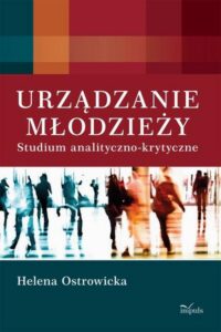 Okładka: Urządzanie młodzieży. Studium analityczno-krytyczne