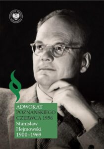 Okładka: Adwokat poznańskiego czerwca 1956. Stanisław Hejmowski (1900-1969)