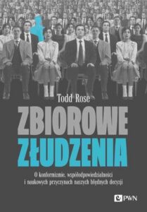 Okładka: Zbiorowe złudzenia.. O konformizmie, współodpowiedzialności i naukowych przyczynach naszych błędnych decysji