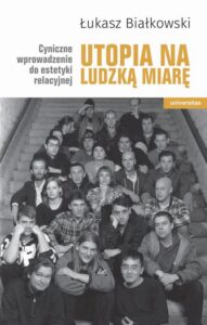 Okładka: Utopia na ludzką miarę.. Cyniczne wprowadzenie do estetyki relacyjnej