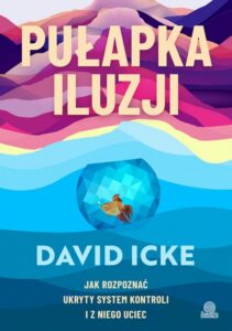 Okładka: Pułapka iluzji. Jak rozpoznać ukryty system kontroli i z niego uciec