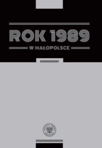 Okładka: Rok 1989 w Małopolsce. Szkice z dziejów regionu
