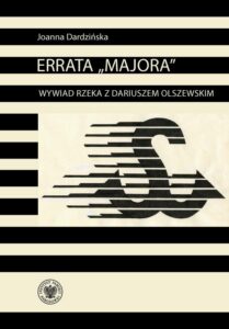 Okładka: Errata „Majora”. Wywiad rzeka z Dariuszem Olszewskim – oficerem kadrowym Solidarności Walczącej