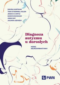 Okładka: Diagnoza autyzmu u dorosłych. Model neuroafirmatywny