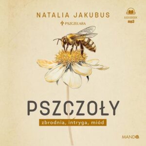 Okładka: Pszczoły. Zbrodnia, intryga, miód