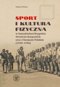 Okładka: "Sport i kultura fizyczna w Samodzielnej Brygadzie Strzelców Karpackich oraz 2 Korpusie Polskim (1940–1946) "