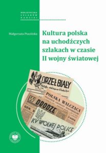 Okładka: Kultura polska na uchodźczych szlakach w czasie II wojny światowej
