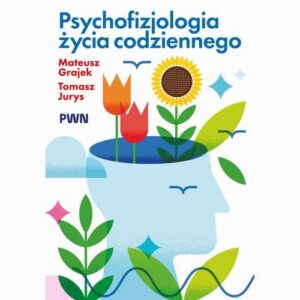 Okładka: Psychofizjologia życia codziennego