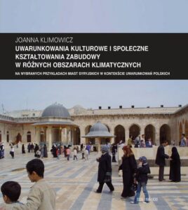 Okładka: Zeszyt "Architektura" nr 12, Uwarunkowania kulturowe i społeczne kształtowania zabudowy w różnych obszarach klimatycznych na wybranych przykładach miast syryjskich w kontekście uwarunkowań polskich