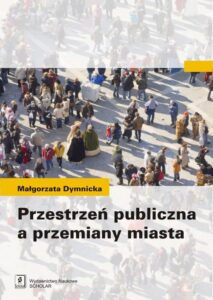 Okładka: Przestrzeń publiczna a przemiany miasta