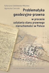 Okładka: Problematyka geodezyjno-prawna w procesie ustalania stanu prawnego nieruchomości w Polsce