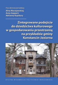 Okładka: Zintegrowane podejście do dziedzictwa kulturowego w gospodarowaniu przestrzenią na przykładzie gminy Konstancin-Jeziorna