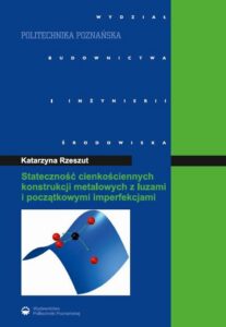 Okładka: Stateczność cienkościennych konstrukcji metalowych z luzami i początkowymi imperfekcjami
