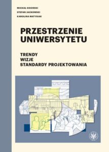 Okładka: Przestrzenie uniwersytetu. Trendy. Wizje. Standardy projektowania
