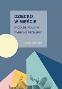 Okładka: Dziecko w mieście w czasie wolnym. Wybrane problemy