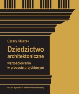 Okładka: Dziedzictwo architektoniczne. Wartościowanie w procesie projektowym