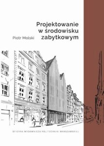 Okładka: Projektowanie w środowisku zabytkowym