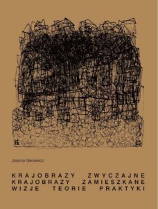 Okładka: Krajobrazy zwyczajne. Krajobrazy zamieszkane. Wizje, teorie, praktyki