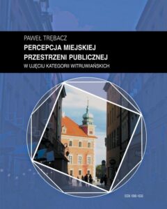 Okładka: Zeszyt “Architektura” nr 19, Percepcja miejskiej przestrzeni publicznej w ujęciu kategorii witruwiańskich
