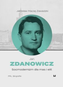 Okładka: Jan Zdanowicz. Socmodernizm dla mas i elit