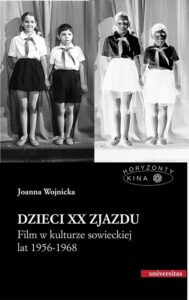 Okładka: Dzieci XX Zjazdu. Film w kulturze sowieckiej lat 1956-1968