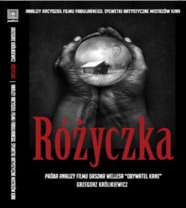Okładka: Różyczka. Próba analizy filmu Orsona Wellesa "Obywatel Kane"