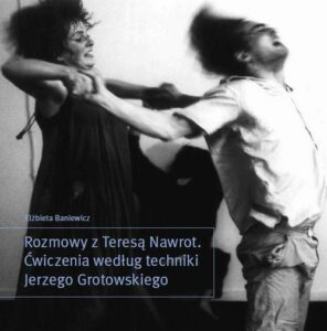 Okładka: Rozmowy z Teresą Nawrot. Ćwiczenia według techniki Jerzego Grotowskiego