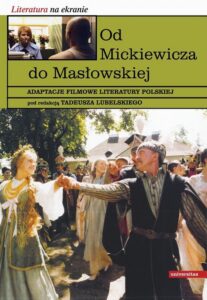 Okładka: Od Mickiewicza do Masłowskiej. Adaptacje filmowe literatury polskiej