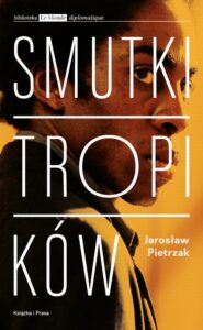 Okładka: Smutki tropików. Współczesne kino Ameryki Łacińskiej jako kino polityczne