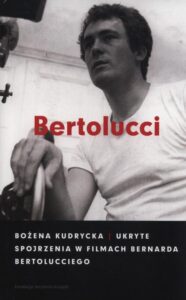 Okładka: Ukryte spojrzenia w filmach Bernarda Bertolucciego