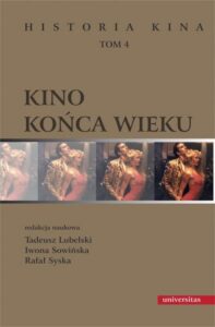 Okładka: Kino końca wieku.. Historia kina Tom 4