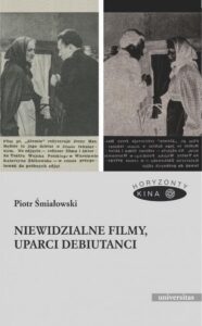 Okładka: Niewidzialne filmy, uparci debiutanci