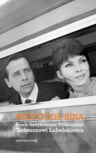 Okładka: Przygoda kina Prace dedykowane Profesorowi Tadeuszowi Lubelskiemu