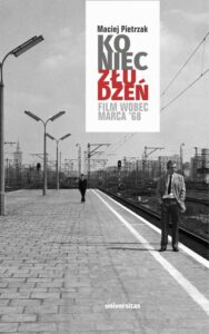 Okładka: Koniec złudzeń. Film wobec Marca ‘68
