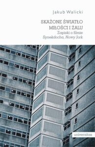 Okładka: Skażone światło miłości i żalu. Zapiski o filmie „Synekdocha, Nowy Jork”