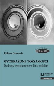 Okładka: Wyobrażone tożsamości. Dyskursy wspólnotowe w kinie polskim