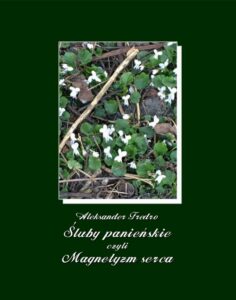 Okładka: Śluby panieńskie, czyli Magnetyzm serca