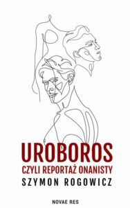 Okładka: Uroboros, czyli reportaż onanisty