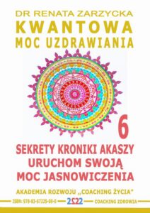 Okładka: Sekrety Kroniki Akaszy. Uruchom swoją moc jasnowidzenia! Kwantowa Moc Uzdrawiania. cz. 6