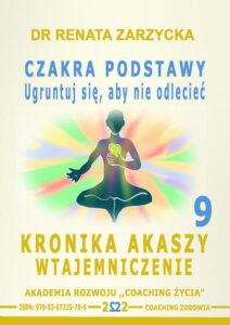 Okładka: Czakra Podstawy. Ugruntuj się, aby nie odlecieć. Kronika Akaszy Wtajemniczenie. odc. 9