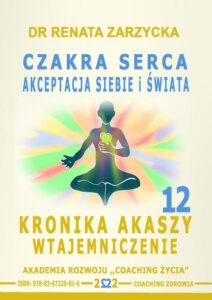 Okładka: Czakra Serca i Powietrza. Akceptacja siebie i świata. Kronika Akaszy Wtajemniczenie. odc. 12