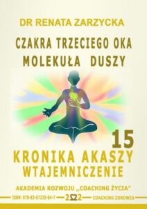 Okładka: Czakra Trzeciego Oka. Molekuła Duszy. Kronika Akaszy Wtajemniczenie. Cz. 15