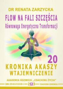 Okładka: FLOW na Fali Szczęścia. Równowaga energii transformacji. Kronika Akaszy Wtajemniczenie. cz. 20
