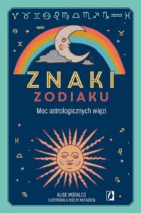 Okładka: Znaki zodiaku. Moc astrologicznych więzi