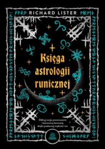 Okładka: Księga astrologii runicznej. Odkryj swoje przeznaczenie i kosmiczną harmonię dzięki pradawnej mądrości run