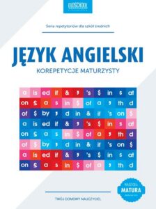 Okładka: Język angielski Korepetycje maturzysty. CEL: MATURA