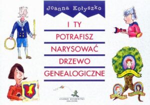 Okładka: I ty potrafisz narysować drzewo genealogiczne